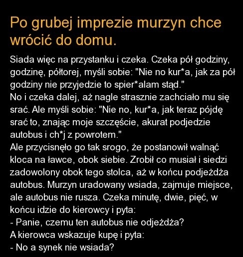 po grubej imprezie murzyn chce wrocic do domu