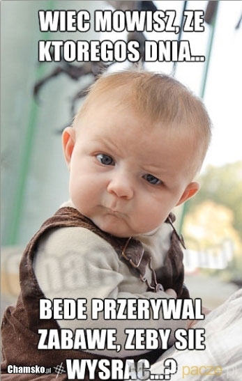 Przerywanie zabawy?