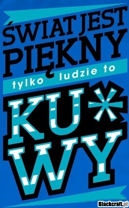 Świat jest piękny ale....