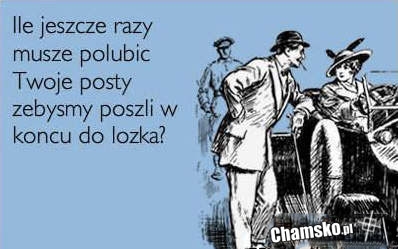 Polubię Twoje posty