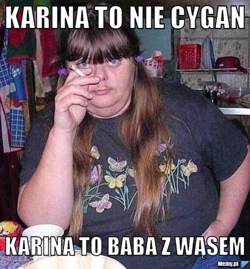Karina to nie Cygan !