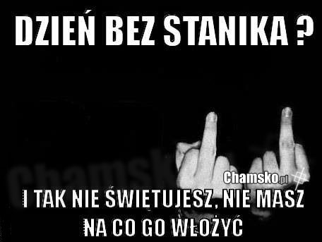 Dzie? Bez Stanika..