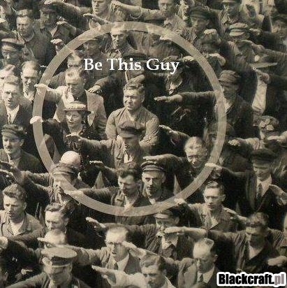 Be this guy
