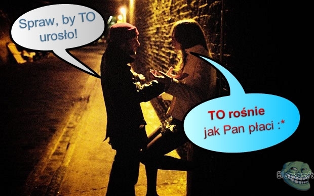 to rośnie jak pan płaci