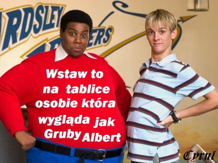 Wstaw to na tablice osobie ktora wygl?da jak