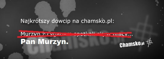 Dowcip naj naj krótszy
