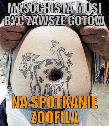 Masochista i zoofil w jednym stali domu