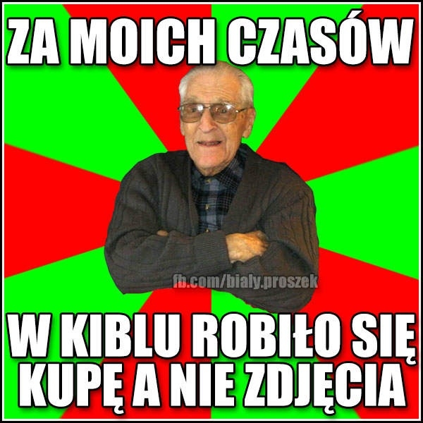 Dziadek dobrze prawi