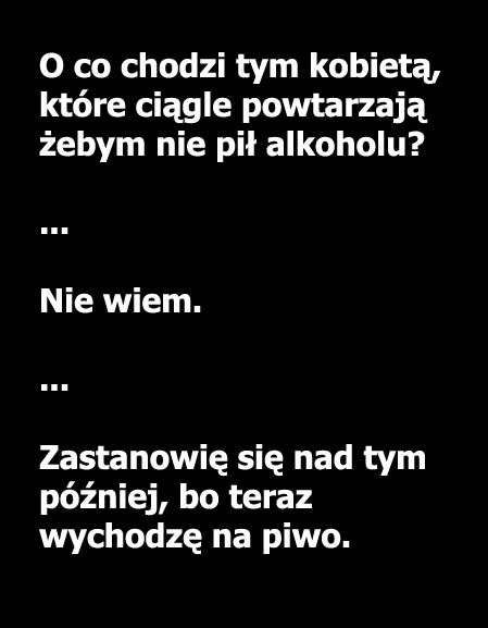 O co ci chodzi kobieto?