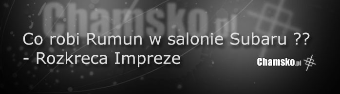 Co robi Rumun w salonie Subaru?