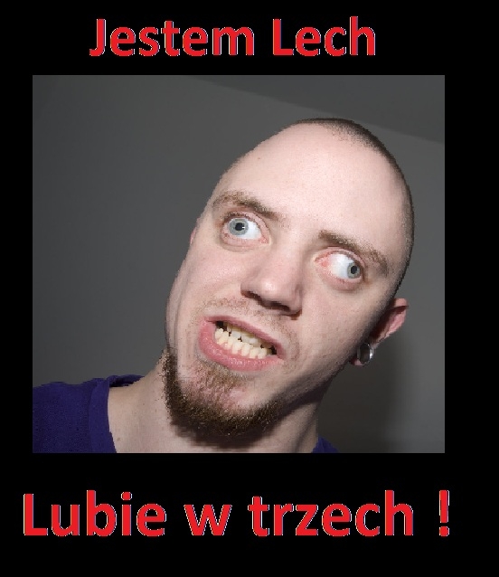 Jestem Lech lubie w trzech