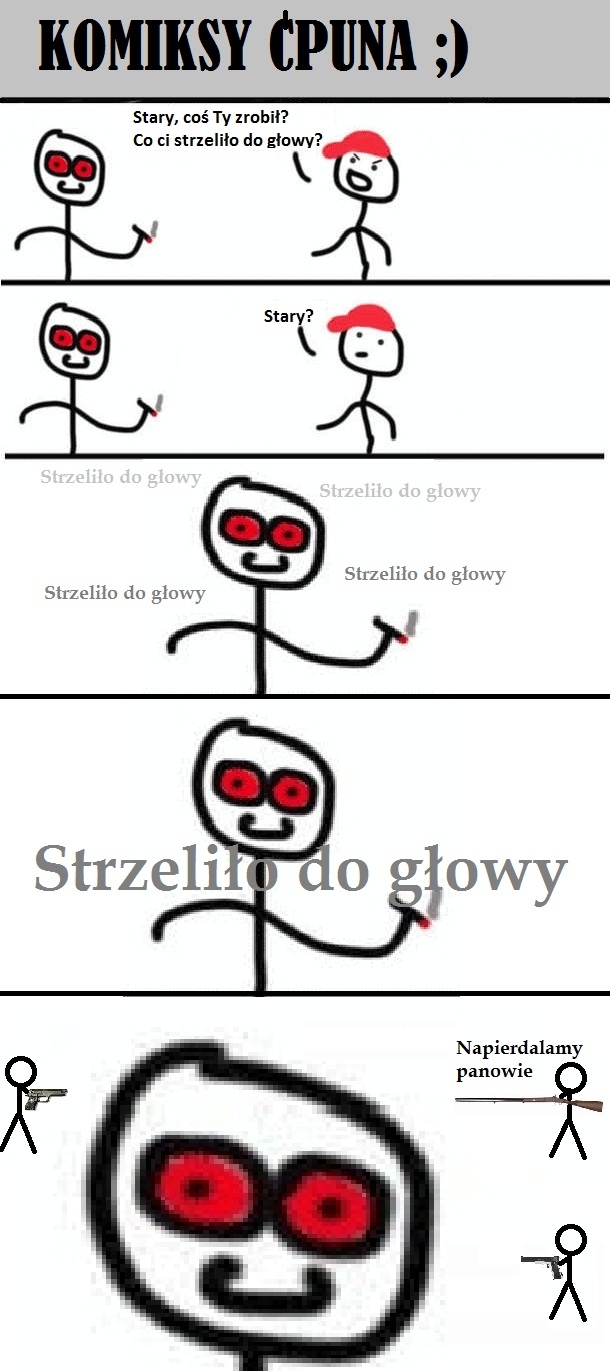 Co Ci strzeli?o do g?owy