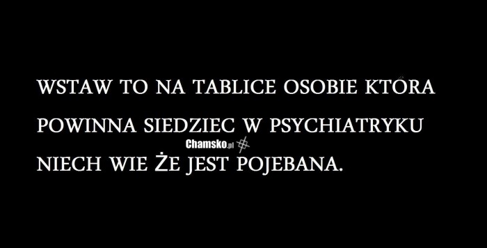 Niech sie dowiedz?!
