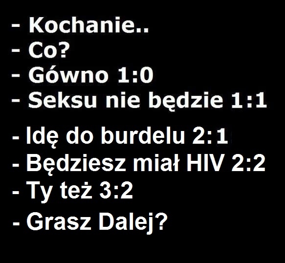 Co? Gówno 1:0