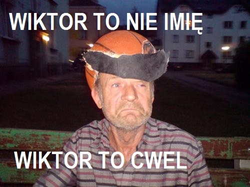 wiktor to nie imi?