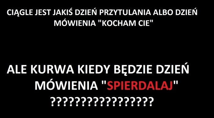 dzień mówienia spierdalaj