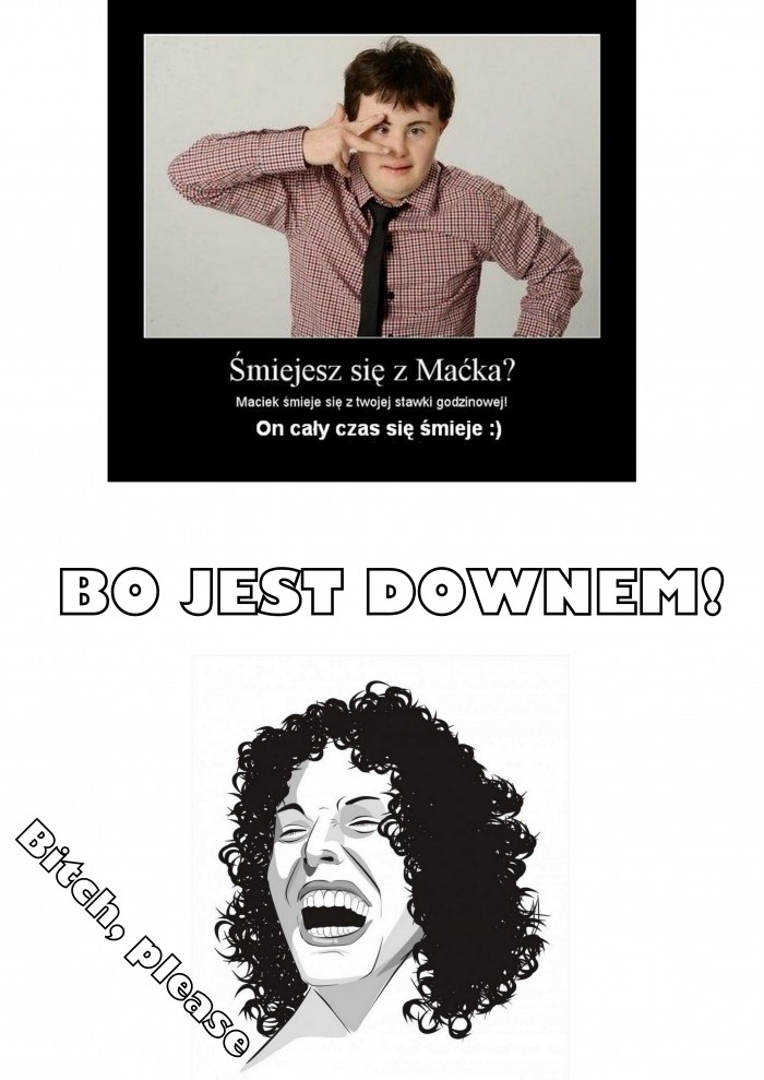 dlaczego Maciek si? z nas ?mieje