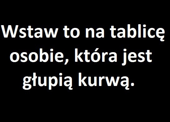 Wstaw to na tablice..