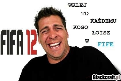 Łoisz kogoś w FIFie ?