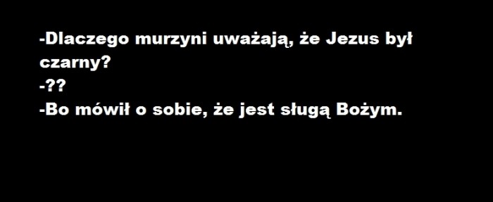 Dlaczego murzyni uwa?aj? ?e...