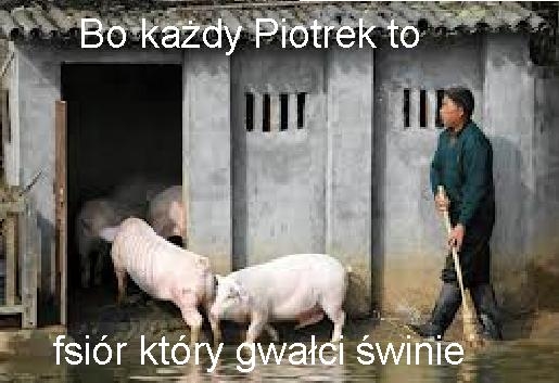 Bo każdy Piotrek