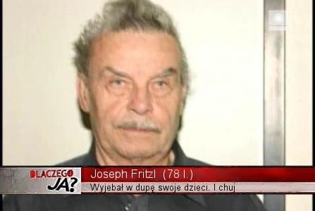 Joseph Fritzl Dlaczego ja