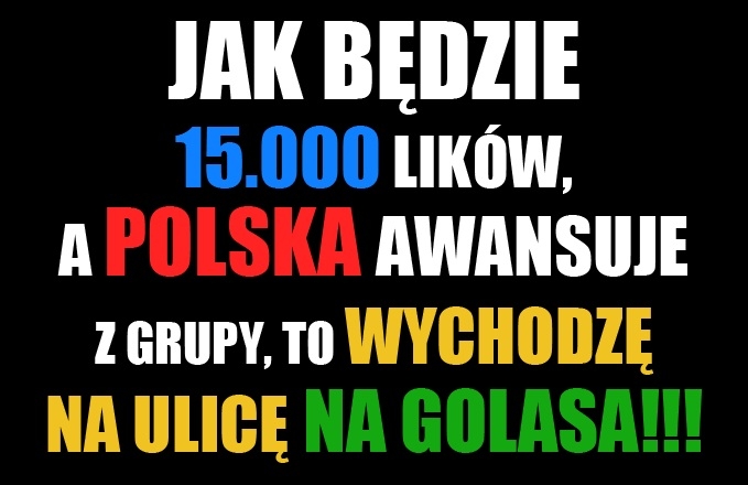 Wyjd? na ulic? na golasa!