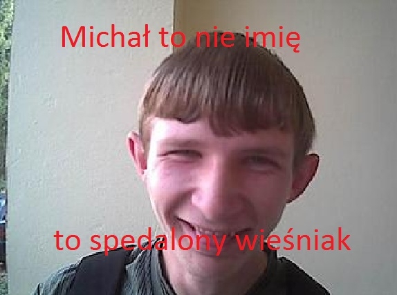michal to nie imie