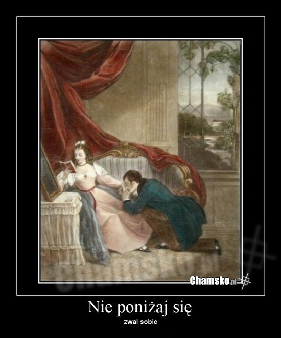 Nie poni?aj si?