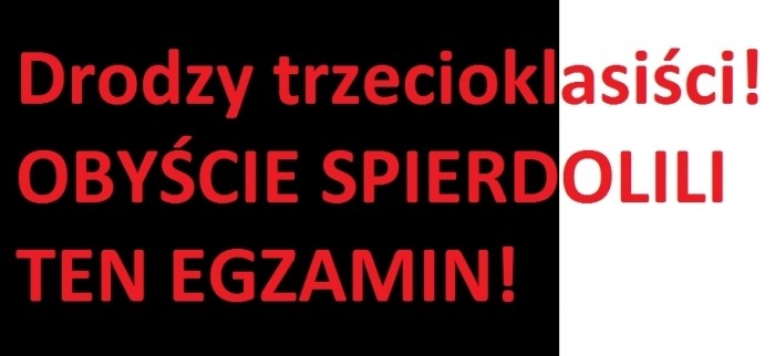 Do trzecioklasistów.
