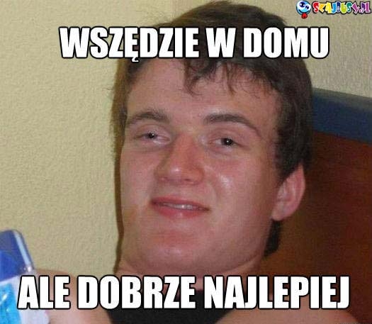 wsz?dzie w domu
