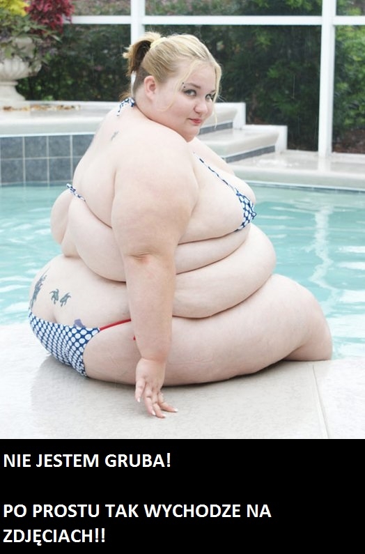 Tylko grubo wychodze na zdjęciach