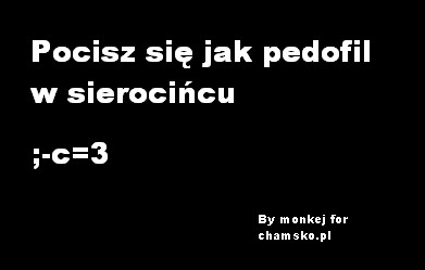 pocisz sie jak..
