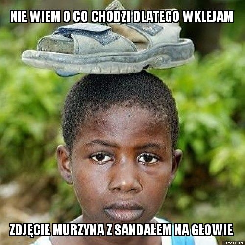 murzyn z sanda?em na g?owie