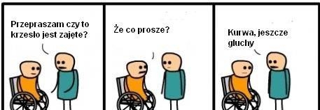 Kurwa jeszcze głuchy ...