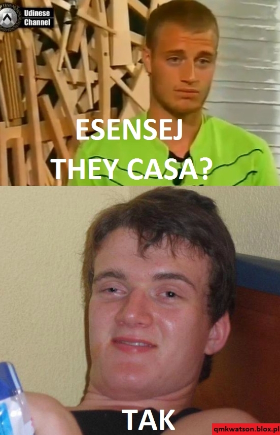 esensej they casa? tak