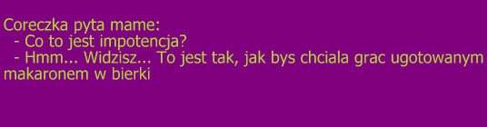 Córeczka pyta mam?...