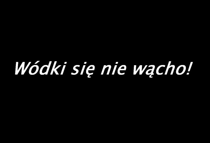 Wódka taka jest!