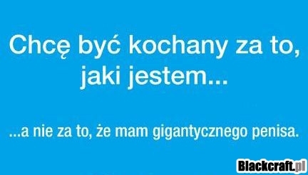 Za co chce być kochany