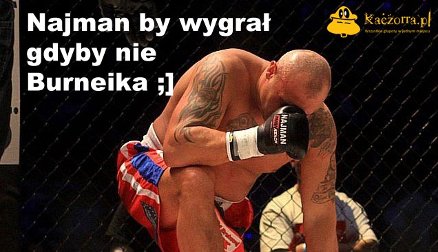 Najman by wygra? gdyby nie ..
