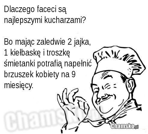 Dlaczego faceci s? najlepszymi kucharzami?