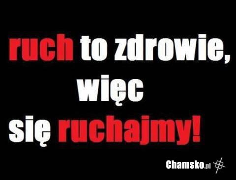 Ruch to zdrowie!