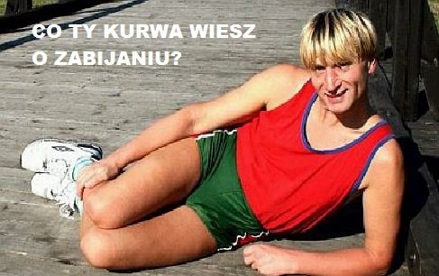 Co ty wiesz o zabijaniu