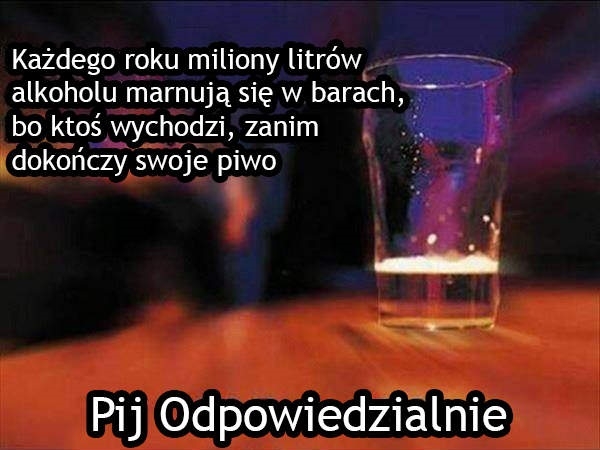 Pij odpowiedzialnie