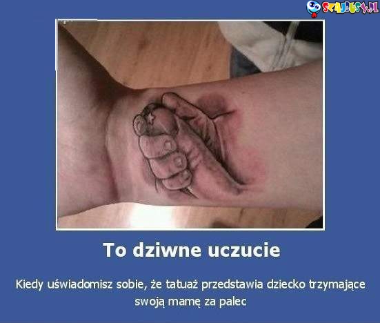 to dziwne uczucie
