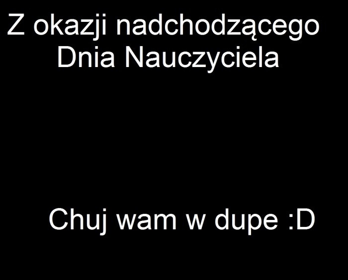 Dzie? Nauczyciela :D