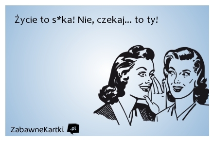 Życie to...
