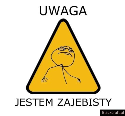 jestem zajebisty