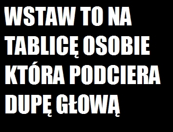 Wstaw to na tablice..