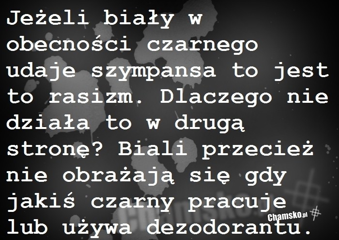 I niby biali to rasiści